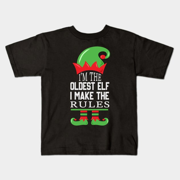 Funny Saying I'm The Oldest Elf I Make The Rules Kids T-Shirt by jodotodesign